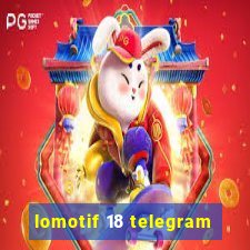 lomotif 18 telegram